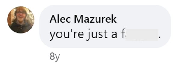 A comment made by Alec Mazurek's Facebook account in 2014 using a homophobic slur.